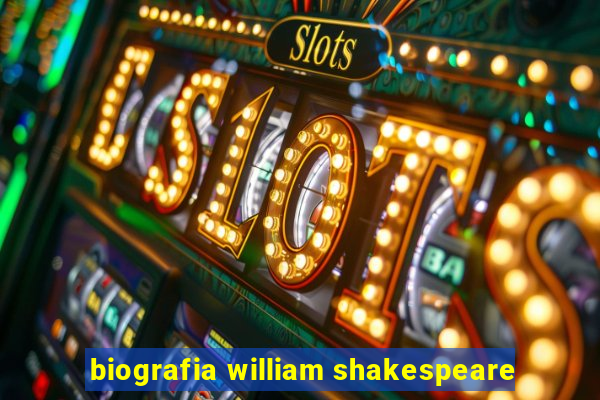 biografia william shakespeare